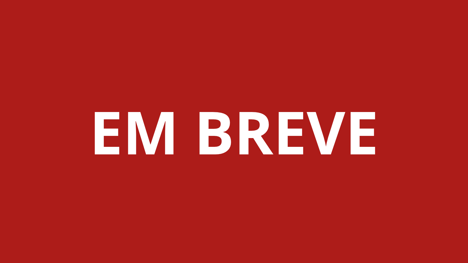 Em breve